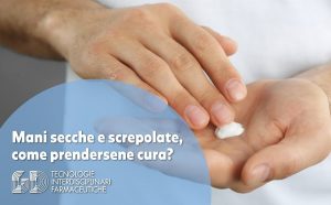 mani secche e screpolate rimedi